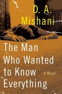 the-man-who-wanted-to-know-everythig-by-d-a-mishani
