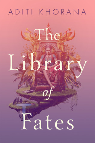 Cover of The Library of Fates by Aditi Khorana