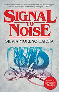 Signal to Noise by Silvia Moreno-Garcia