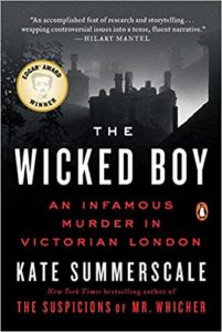The Wicked Boy: An Infamous Murder in Victorian London by Kate Summerscale