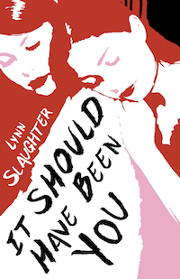 It Should Have Been You by Lynn Slaughter