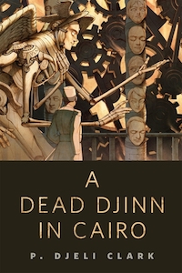 A Dead Djinn in Cairo by P. Djeli Clark