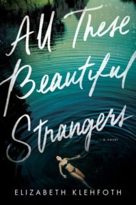 All These Beautiful Strangers by Elizabeth Klehfoth cover