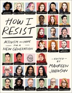 How I Resist- Activism and Hope for the Next Generation edited by Maureen Johnson book cover