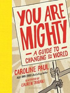 You Are Mighty- A Guide To Changing The World by Caroline Paul book cover