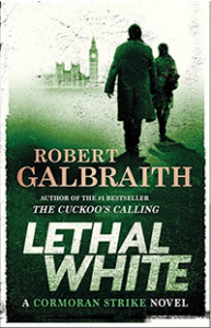 Lethal White by Robert Galbraith (JK Rowling) cover