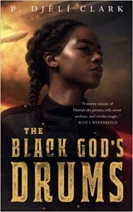 The Black God's Drums by P. Djèlí Clark
