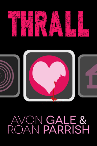 cover of thrall by roan parrish and avon gale