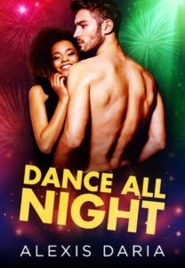 Cover of Dance all Night by Alexis Daria