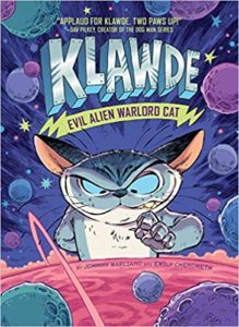 Klawde- Evil Alien Warlord Cat! by Johnny Marciano and Emily Chenoweth, illustrated by Robb Mommaerts