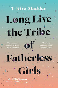 cover of Long Live the Tribe of Fatherless Girls