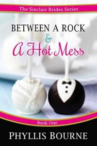 cover of between a rock and a hot mess by phyllis bourne