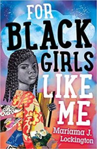 For Black Girls Like Me by Mariama J. Lockington
