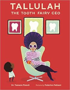 Tallulah the Tooth Fairy CEO by Tamara Pizzoli, illustrated by Federico Fabiani