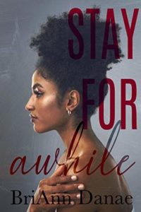 Cover of Stay for Awhile by BriAnn Danae