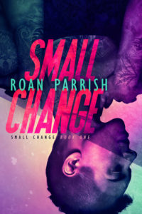 cover of Small Change by Roan Parrish
