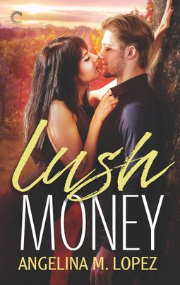 cover of Lush Money by Angelina M Lopez