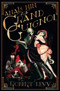 robert levy anais nin at the grand guignol cover novella 