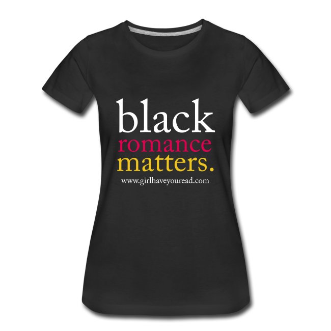 Photograph of a black tee shirt that says "black romance matters"