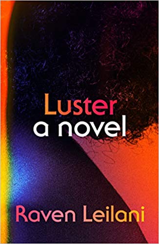 Luster by  Raven Leilani