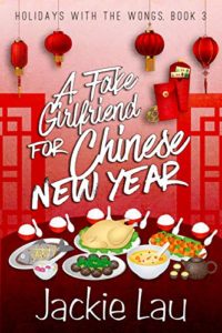 Cover of A Fake Girlfriend for Chinese New Year by Jackie Lau
