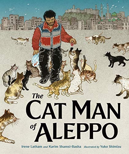 cover of The Cat Man of Aleppo by Karim Shamsi-Basha and Irene Latham and Yuko Shimizu (Illustrator)