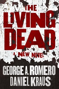 the living dead george romero daniel kraus cover