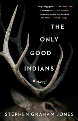 Cover of The Only Good Indians by Stephen Graham Jones