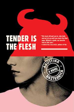cover of tender is the flesh by agustina bazterrica