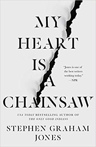book cover of My Heart is a Chainsaw by Stephen Graham Jones