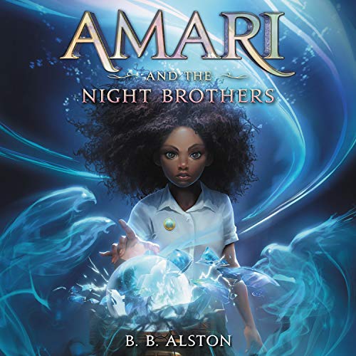 audiobook cover of Amari and the Night Brothers by B.B. Alston