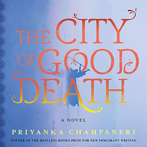 cover image of The City of Good Death by Priyanka Champaneri