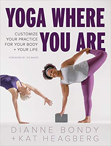 cover image of Yoga Where You Are by Dianne Bondy and Kat Heagberg