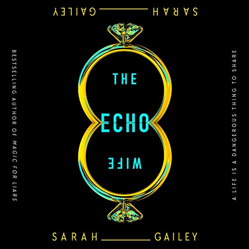 audiobook cover image of The Echo Wife by Sarah Gailey