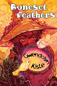 Cover of Boneset and Feathers by Gwendolyn Kiste