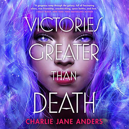 audiobook cover image of Victories Greater Than Death by Charlie Jane Anders