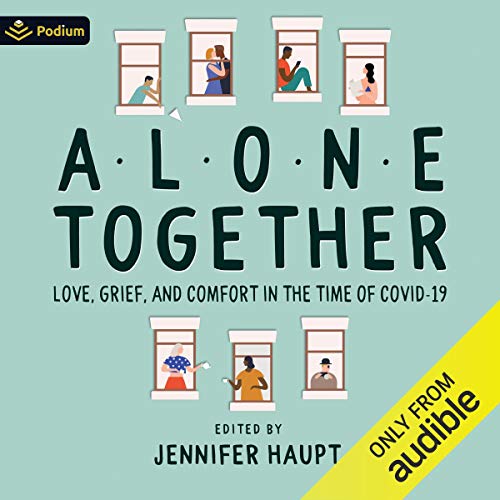 audiobook cover image of Alone Together Love, Grief, and Comfort During the Time of COVID-19