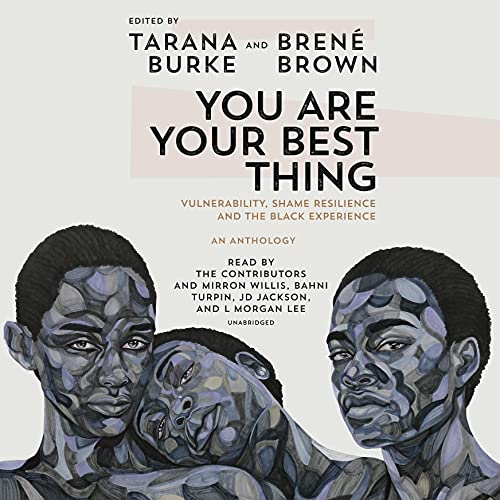 audiobook cover of You Are Your Best Thing by Tarana Burke and Brene Brown
