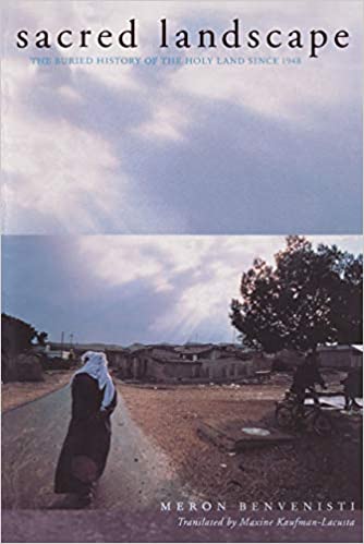 cover image of Sacred Landscape: The Buried History of the Holy Land Since 1948 by Meron Benvenisti