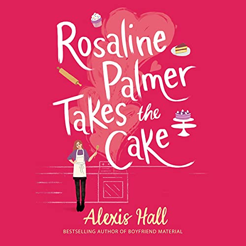 audiobooks cover image of Rosaline Palmer Takes the Cake by Alexis Hall