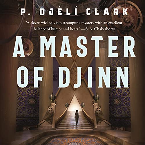 audiobook cover image of A Master of Djinn by P. Djèlí Clark
