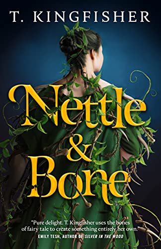 cover of nettle and bone by t. kingfisher