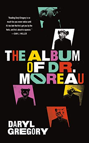 Cover of The Album of Dr. Moreau by Daryl Gregory