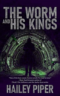 cover of the worm and his kings by hailey piper