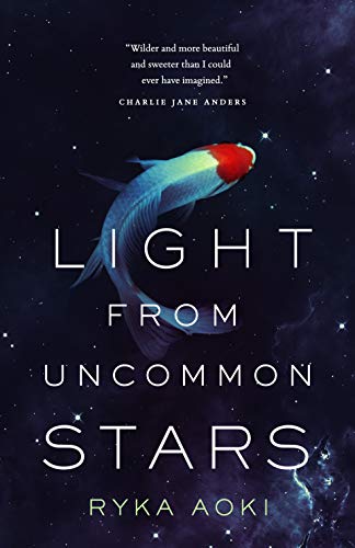 cover of Light From Uncommon Stars by Ryka Aoki