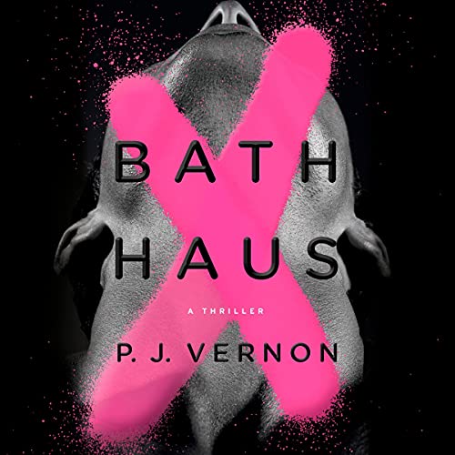 audiobook cover image of Bath Haus by P.J. Vernon