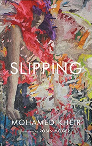 cover image of Slipping by by Mohamed Kheir, translated by Robin Moger
