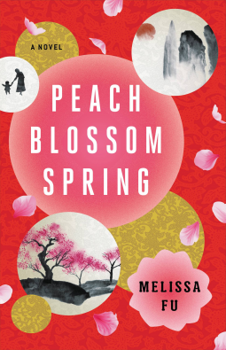 cover of Peach Blossom Spring: A Novel by Melissa Fu