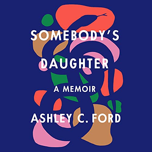 audiobook cover image of Somebody's Daughter by Ashley C. Ford