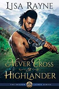 cover image of Never Cross a Highlander by Lisa Rayne